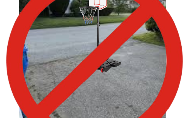 Please remove basketball hoops from the sides of the road/cul-de-sacs